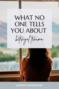 What No One Tells You About Betrayal Trauma