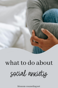 What to Do About Social Anxiety