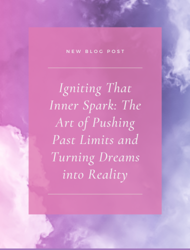 Igniting That Inner Spark: The Art of Pushing Past Limits and Turning Dreams into Reality