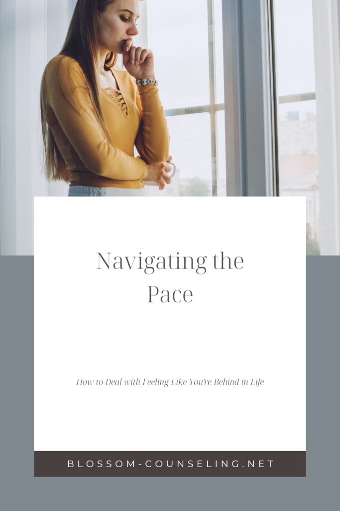 Navigating the Pace: How to Deal with Feeling Like You're Behind in Life