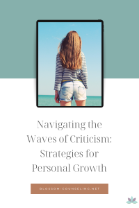 Navigating the Waves of Criticism: Strategies for Personal Growth