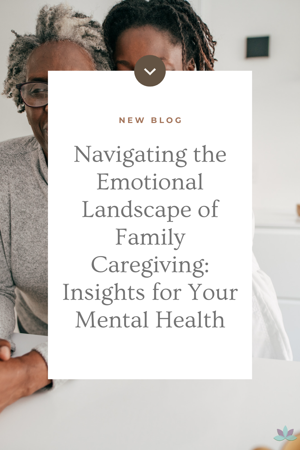 Navigating the Emotional Landscape of Family Caregiving: Insights for Your Mental Health