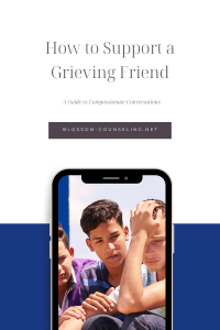 Support a Grieving Friend: Compassionate Conversations