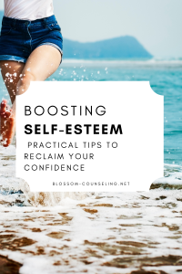 Boosting Self-Esteem: Practical Tips to Reclaim Your Confidence
