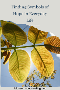 Finding Symbols of Hope in Everyday Life
