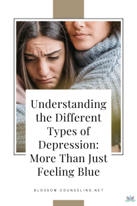 Understanding the Different Types of Depression: More Than Just Feeling Blue