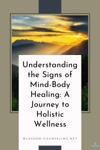 Understanding the Signs of Mind-Body Healing: A Journey to Holistic Wellness