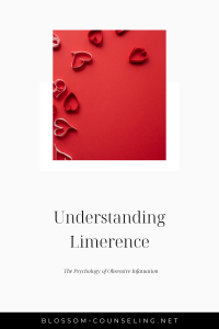 Understanding Limerence: The Psychology of Obsessive Infatuation