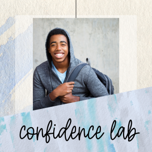 🌟 Confidence Lab: Building Self-Esteem for Teens