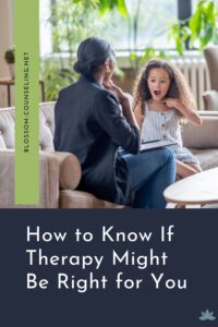 How to Know If Therapy Might Be Right for You