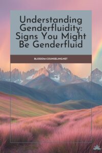 Understanding Genderfluidity: Signs You Might Be Genderfluid