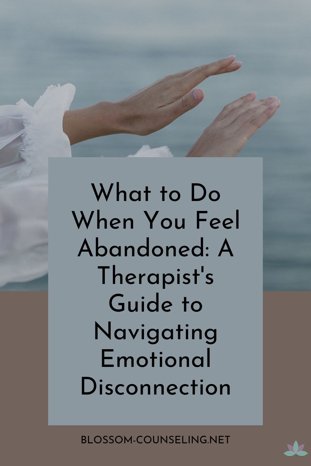 What to Do When You Feel Abandoned: A Therapist's Guide to Navigating Emotional Disconnection