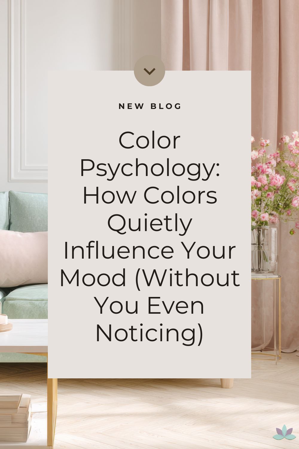 Color Psychology: How Colors Quietly Influence Your Mood (Without You Even Noticing)