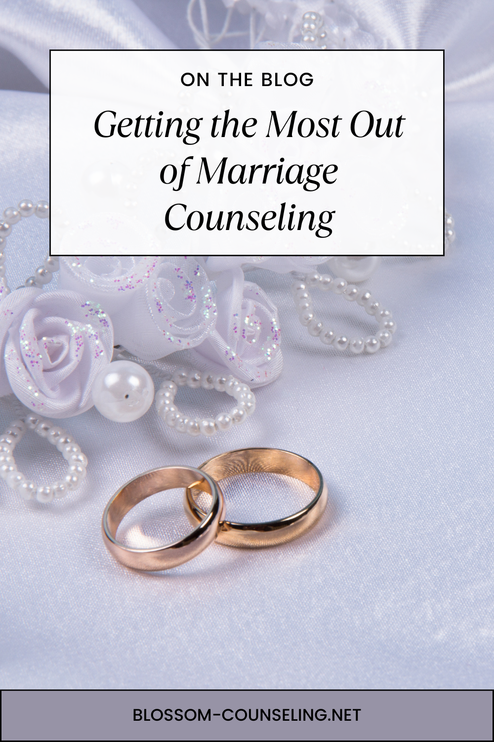 Getting the Most Out of Marriage Counseling
