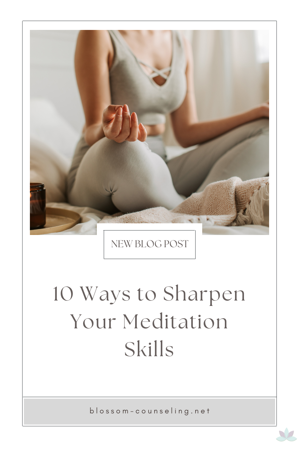 10 Ways to Sharpen Your Meditation Skills