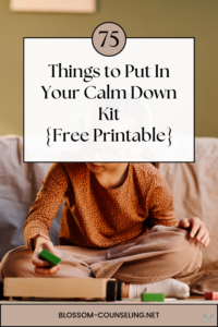 75+ Things to Put In Your Calm Down Kit {Free Printable}