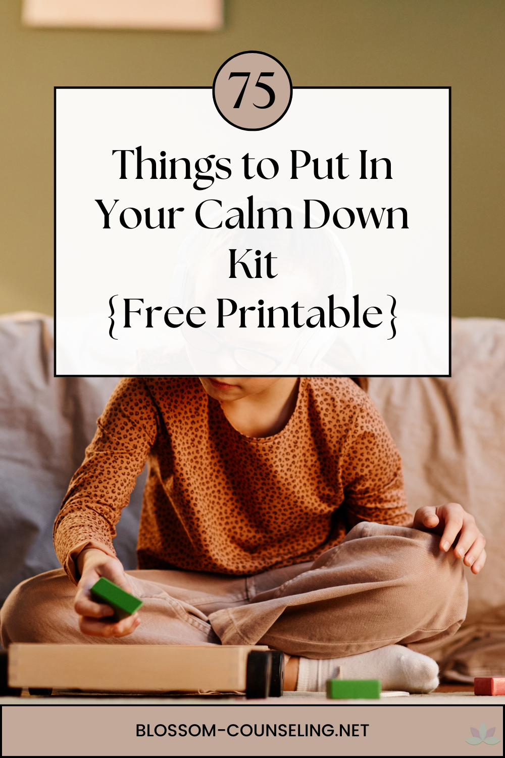 Calm Down Kit Items: 75+ Things to Include {Free Printable}