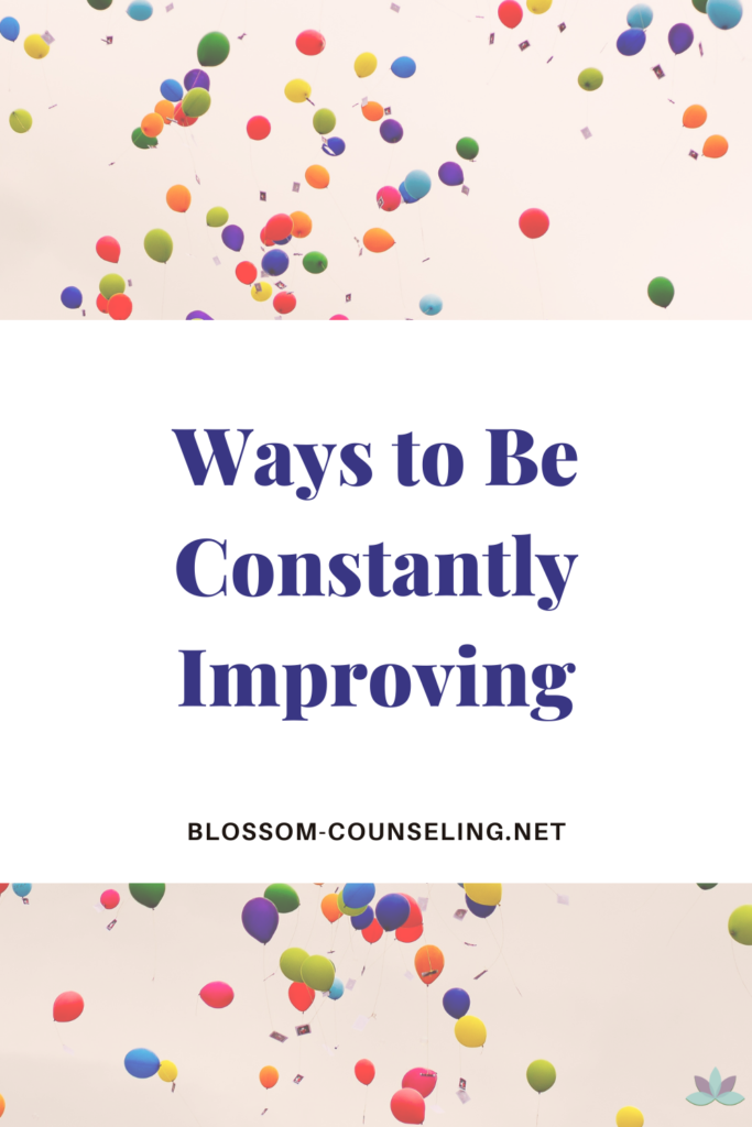 Ways to be constantly improving
