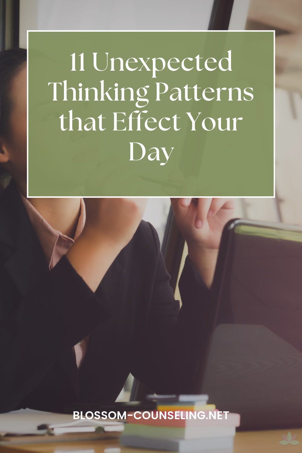 11 Unexpected Thinking Patterns that Effect Your Day