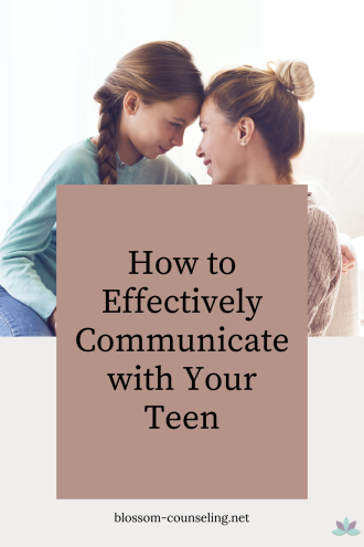 How to Effectively Communicate with Your Teen