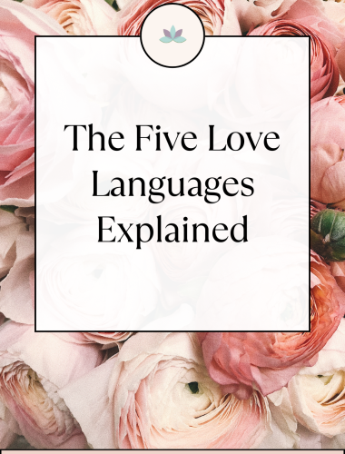 The Five Love Languages Explained