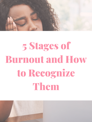 5 Stages of Burnout and How to Recognize Them