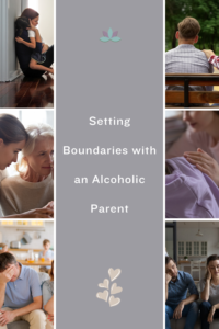 Setting Boundaries with an Alcoholic Parent