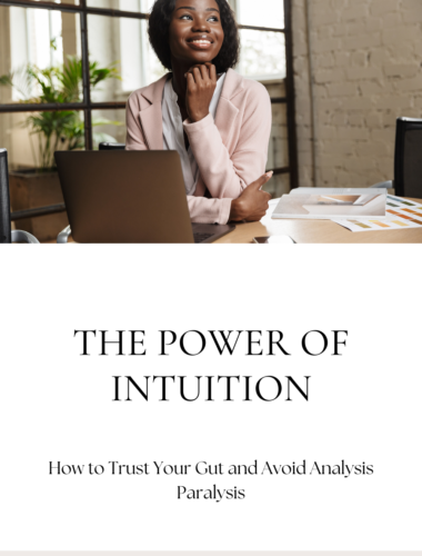 The Power of Intuition: How to Trust Your Gut and Avoid Analysis Paralysis