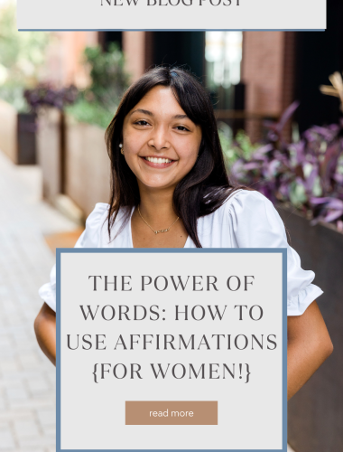 The Power of Words: How to Use Affirmations {For Women!}