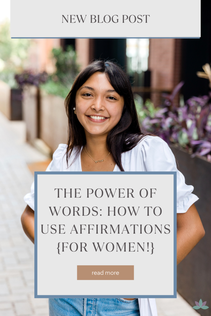 The Power of Words: How to Use Affirmations {For Women!}