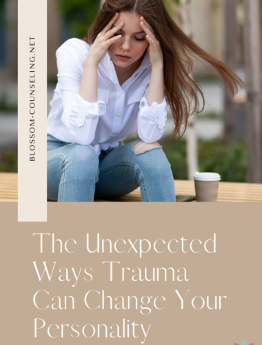 The Unexpected Ways Trauma Can Change Your Personality