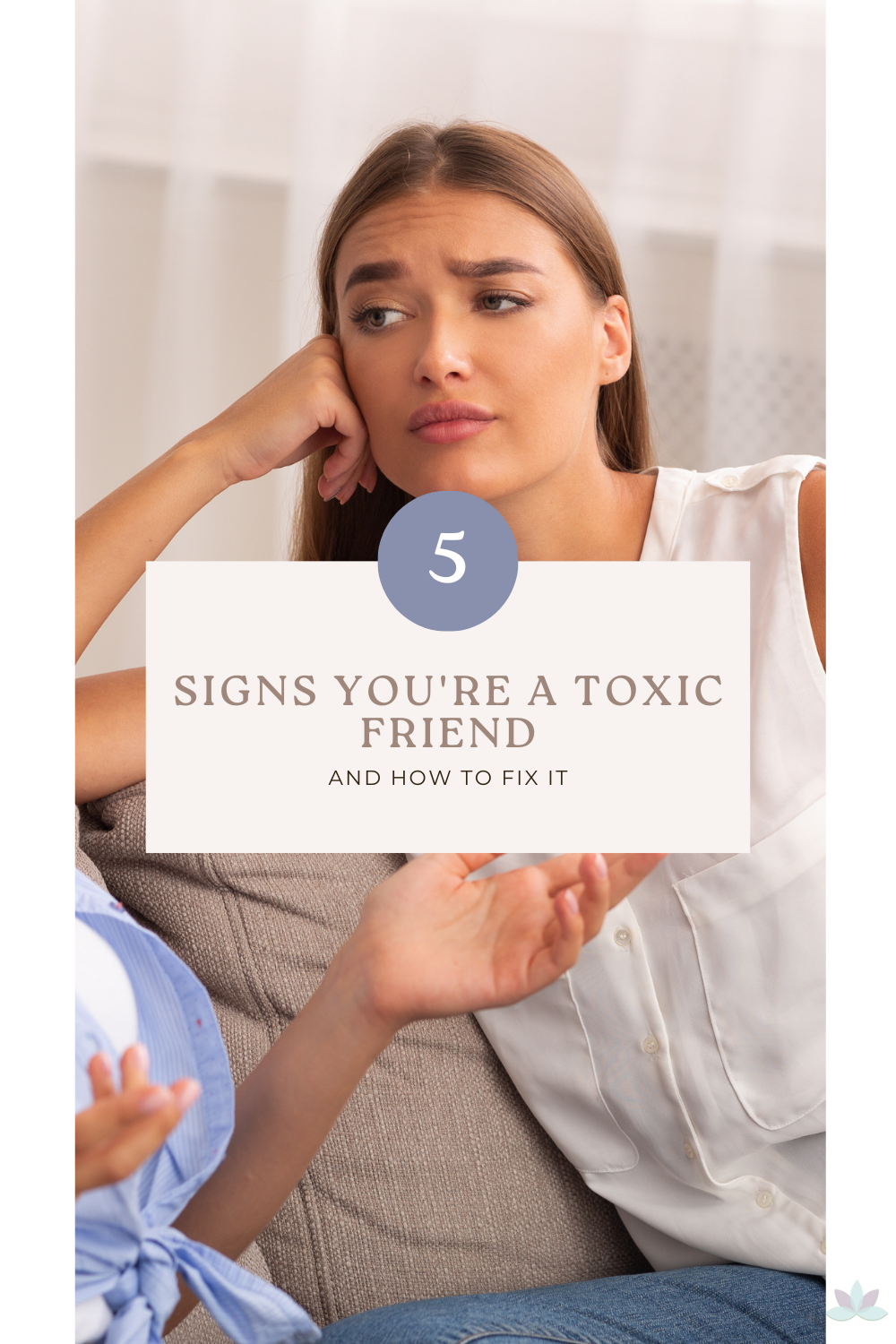 5 Signs You're a Toxic Friend and How to Fix It