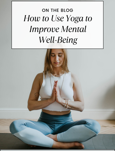 How to Use Yoga to Improve Mental Well-Being