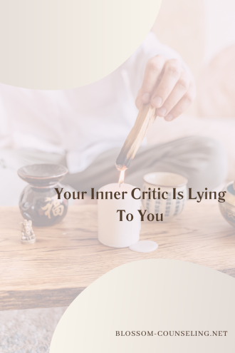 Your Inner Critic Is Lying To You