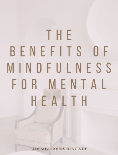 The Benefits of Mindfulness for Mental Health