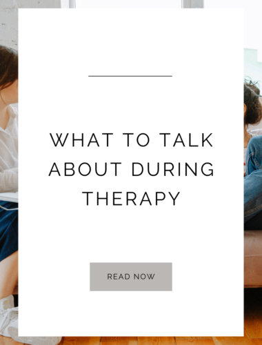 What to Talk About During Therapy