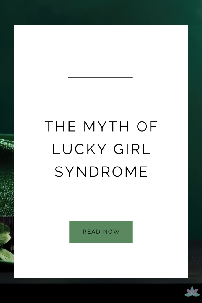 The Myth of Lucky Girl Syndrome