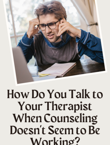 How Do You Talk to Your Therapist When Counseling Doesn't Seem to Be Working?