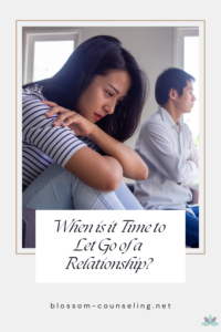 When is it Time to Let Go of a Relationship?