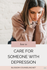 How to Care for Someone with Depression