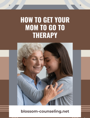 How to Get Your Mom to Go to Therapy