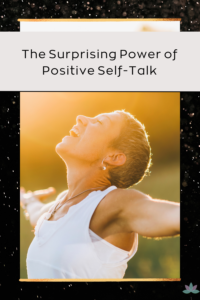 The Surprising Power of Positive Self-Talk