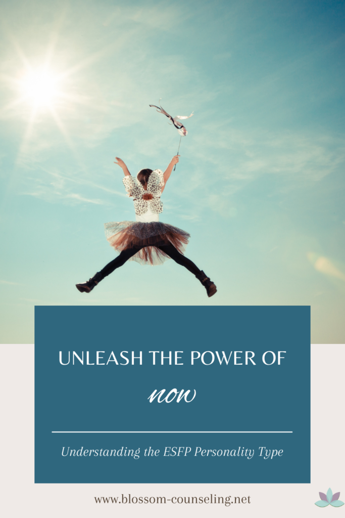 Unleashing the Power of Now: Understanding the ESFP Personality Type