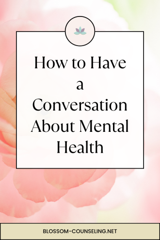 How to Have a Conversation About Mental Health