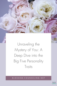 Unraveling the Mystery of You: A Deep Dive into the Big Five Personality Traits