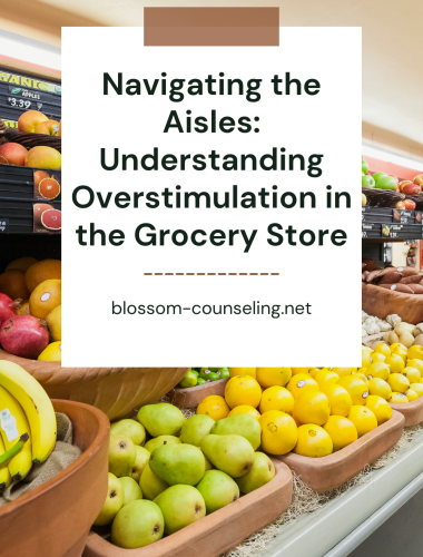 Navigating the Aisles: Understanding Overstimulation in the Grocery Store