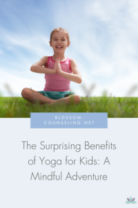 The Surprising Benefits of Yoga for Kids: A Mindful Adventure