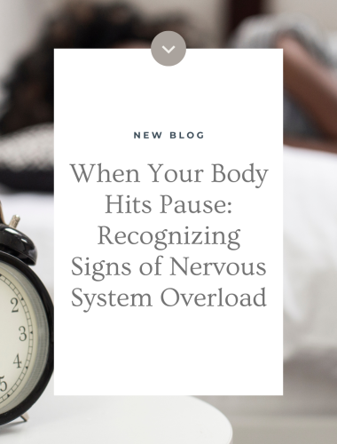 When Your Body Hits Pause: Recognizing Signs of Nervous System Overload