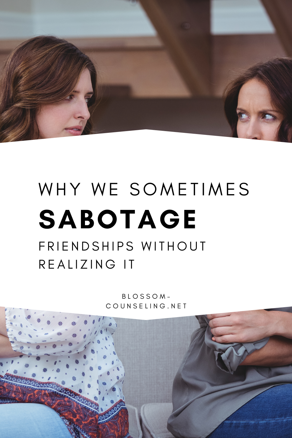 Why We Sometimes Sabotage Friendships Without Realizing It