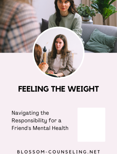 Feeling the Weight: Navigating the Responsibility for a Friend's Mental Health